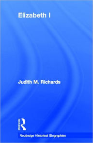 Title: Elizabeth I, Author: Judith M. Richards