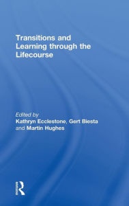 Title: Transitions and Learning through the Lifecourse / Edition 1, Author: Kathryn Ecclestone