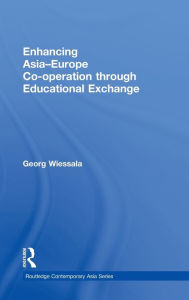 Title: Enhancing Asia-Europe Co-operation through Educational Exchange, Author: Georg Wiessala