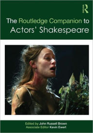 Title: The Routledge Companion to Actors' Shakespeare, Author: John Russell Brown