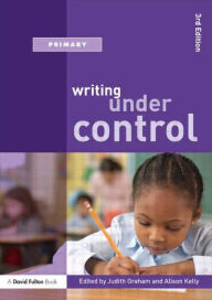 Title: Writing Under Control / Edition 3, Author: Judith Graham
