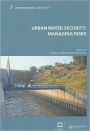 Urban Water Security: Managing Risks: Unesco-ihp / Edition 1