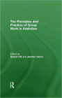 Principles and Practice of Group Work in Addictions