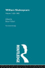 William Shakespeare: The Critical Heritage Volume 1 1623-1692