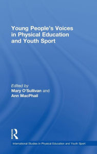 Title: Young People's Voices in Physical Education and Youth Sport, Author: Mary O'Sullivan