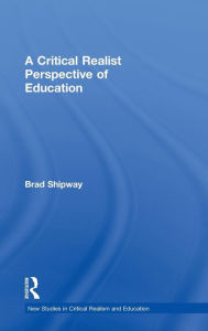 Title: A Critical Realist Perspective of Education, Author: Brad Shipway