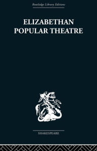 Title: Elizabethan Popular Theatre: Plays in Performance, Author: Michael Hattaway