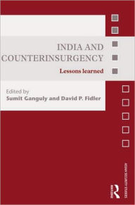 Title: India and Counterinsurgency: Lessons Learned / Edition 1, Author: Sumit Ganguly