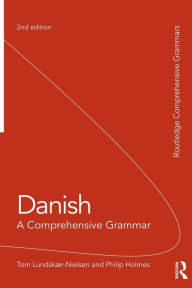 Title: Danish: A Comprehensive Grammar / Edition 2, Author: Tom Lundskaer-Nielsen
