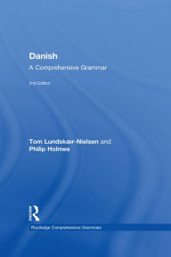 Title: Danish: A Comprehensive Grammar / Edition 2, Author: Tom Lundskaer-Nielsen