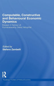 Title: Computable, Constructive and Behavioural Economic Dynamics: Essays in Honour of Kumaraswamy (Vela) Velupillai / Edition 1, Author: Stefano Zambelli