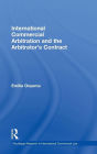 International Commercial Arbitration and the Arbitrator's Contract / Edition 1