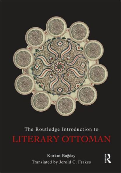 The Routledge Introduction to Literary Ottoman / Edition 1