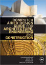 Computer Aided Design Guide for Architecture, Engineering and Construction / Edition 1