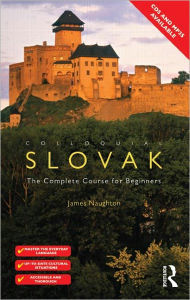 Colloquial Slovak: The Complete Course for Beginners / Edition 2
