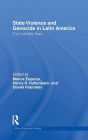 State Violence and Genocide in Latin America: The Cold War Years / Edition 1