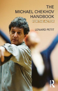 The Michael Chekhov Handbook: For the Actor / Edition 1
