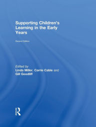 Title: Supporting Children's Learning in the Early Years, Author: Linda Miller
