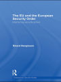 The EU and the European Security Order: Interfacing Security Actors / Edition 1