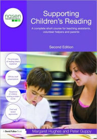 Title: Supporting Children's Reading: A Complete Short Course for Teaching Assistants, Volunteer Helpers and Parents, Author: Margaret Hughes