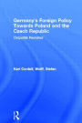 Germany's Foreign Policy Towards Poland and the Czech Republic: Ostpolitik Revisited