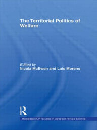 Title: The Territorial Politics of Welfare / Edition 1, Author: Nicola McEwen
