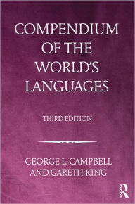 Title: Compendium of the World's Languages / Edition 3, Author: George L. Campbell