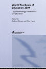 World Yearbook of Education 2004: Digital Technologies, Communities and Education