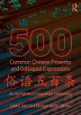 500 Common Chinese Proverbs and Colloquial Expressions: An Annotated Frequency Dictionary