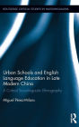 Urban Schools and English Language Education in Late Modern China: A Critical Sociolinguistic Ethnography