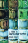 A Theory of Contemporary Rhetoric