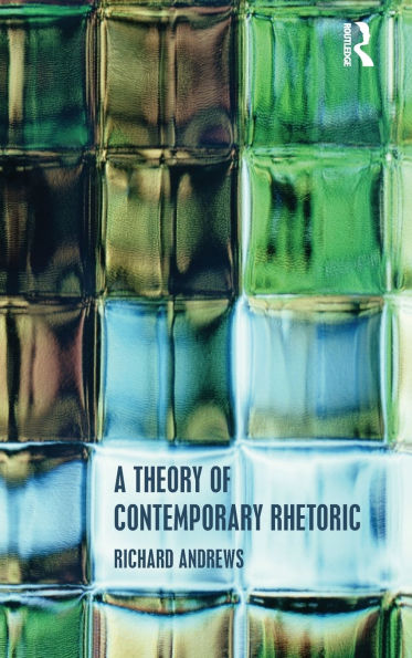 A Theory of Contemporary Rhetoric