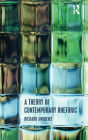 A Theory of Contemporary Rhetoric