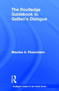 Title: The Routledge Guidebook to Galileo's Dialogue, Author: Maurice A. Finocchiaro
