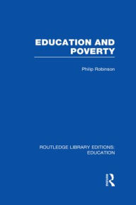 Title: Education and Poverty (RLE Edu L), Author: Philip Robinson