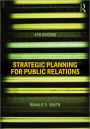Strategic Planning for Public Relations / Edition 4