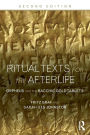 Ritual Texts for the Afterlife: Orpheus and the Bacchic Gold Tablets / Edition 2