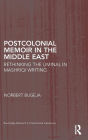 Postcolonial Memoir in the Middle East: Rethinking the Liminal in Mashriqi Writing