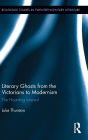Literary Ghosts from the Victorians to Modernism: The Haunting Interval