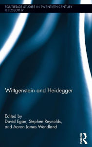 Title: Wittgenstein and Heidegger, Author: David Egan