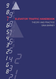 Title: Elevator Traffic Handbook: Theory and Practice / Edition 1, Author: Gina Carol Barney