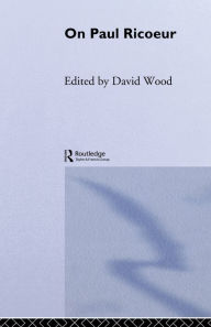 Title: On Paul Ricoeur: Narrative and Interpretation, Author: David Wood