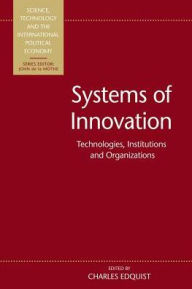 Title: Systems of Innovation: Technologies, Institutions and Organizations, Author: Charles Edquist