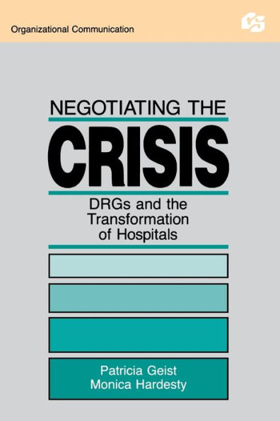 Negotiating the Crisis: Drgs and the Transformation of Hospitals
