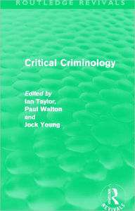 Title: Critical Criminology (Routledge Revivals), Author: Ian Taylor