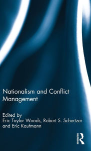 Title: Nationalism and Conflict Management, Author: Eric Taylor Woods