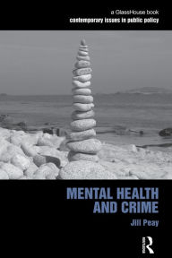 Title: Mental Health and Crime, Author: Jill Peay