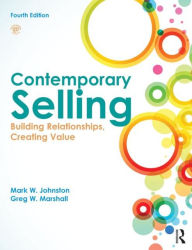 Contemporary Selling: Building Relationships, Creating Value - 4th edition / Edition 4