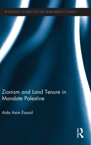 Zionism and Land Tenure in Mandate Palestine