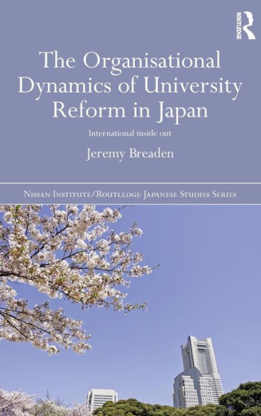 The Organisational Dynamics of University Reform in Japan: International Inside Out